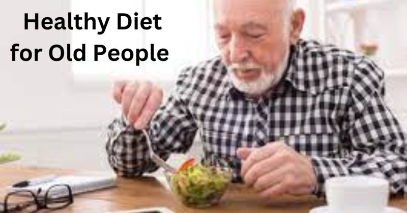 Healthy Diet for Old People